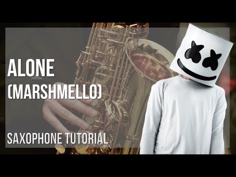 How to play Alone by Marshmello on Alto Sax (Tutorial)