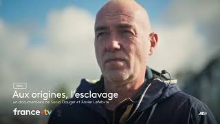 [Bande-annonce] « Aux origines, l'esclavage »