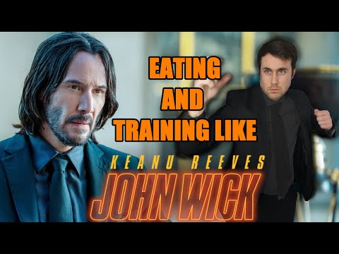 I Ate And Trained Like Keanu Reeves (John Wick)