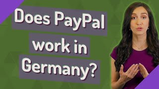 Does PayPal work in Germany?