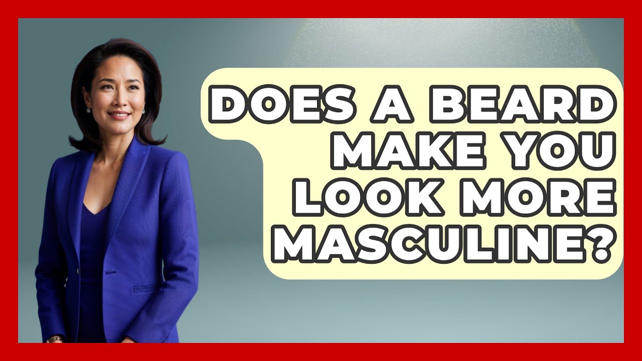 Does A Beard Make You Look More Masculine? - Gender Equality Network