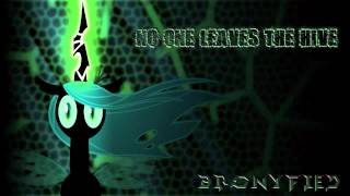 Bronyfied - No One Leaves the Hive