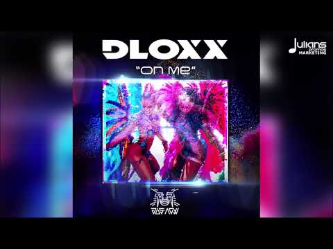 Dloxx & Jus Now - On Me "2020 Soca"  | SGMM