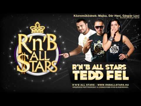 R'n'B All Stars (Majka, Dér Heni, Gáspár Laci) - Tedd fel