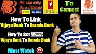How To Link Vijaya Bank To Bank Of Baroda | How To Link Vijaya Bank UPI With Bank Of Baroda |AK TecH