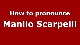 How to pronounce Manlio Scarpelli