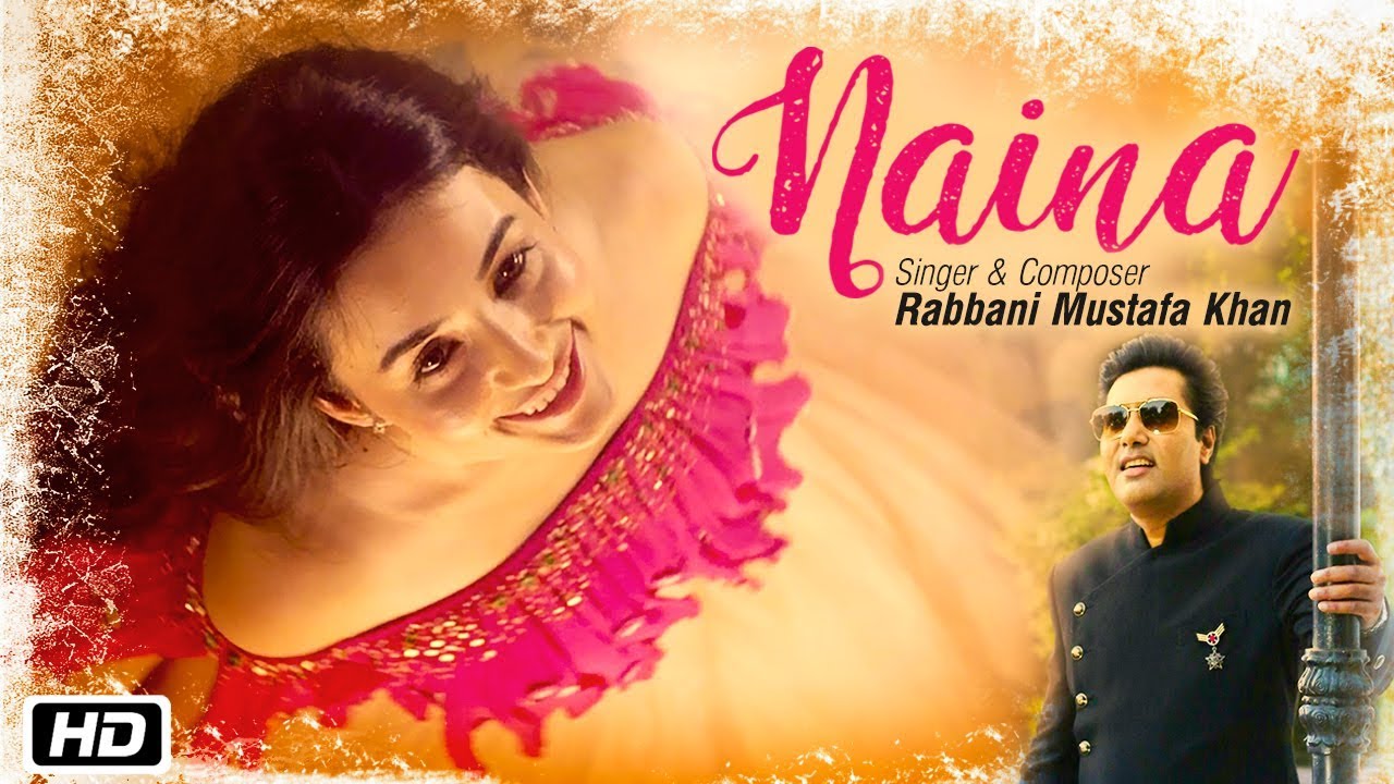 Naina Song lyrics – Naina – Hindi Lyrics  | Naina – Hindi | Rabbani Mustafa Khan | Rabbani Mustafa Khan