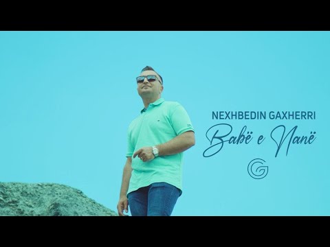 Nexhbedin Gaxherri  - Babe e Nane ( Eurolindi & Etc ) 2021
