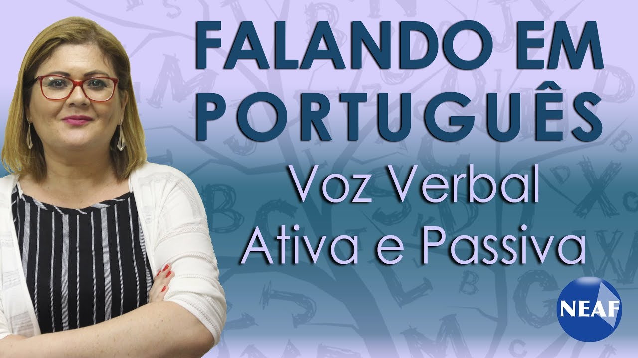 Falando em Português Voz Verbal Ativa e Passiva