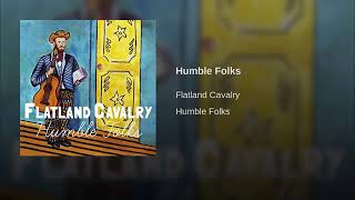 Flatland Cavalry - Humble Folks (Audio)