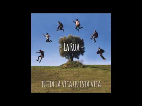 La Rua -   Tutta la Vita Questa Vita