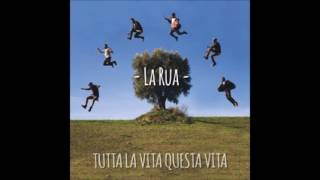La Rua -   Tutta la Vita Questa Vita