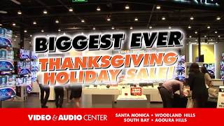 VIDEO & AUDIO CENTER BIGGEST-EVER THANKSGIVING HOLIDAY SALE!