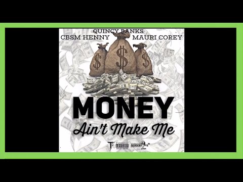 Mauri Corey x CBSM Henny x Quincy Banks - "Money Ain't Make Me" - Bank Rose Radio