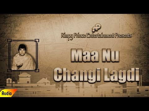 Maa Nu Changi Lagdi