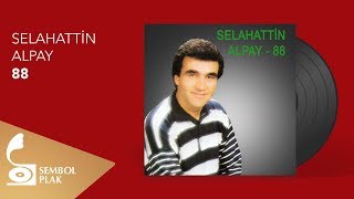 Selahattin Alpay - 88 (Full Albüm)