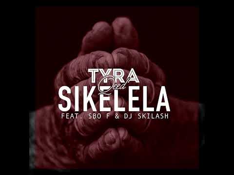 TyraQeed - Sikelela(Feat. Sbo F & Dj Skilash) Official Audio