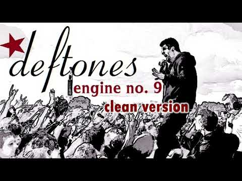 Deftones - Engine No. 9 "clean version"
