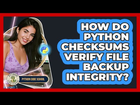 How Do Python Checksums Verify File Backup Integrity Python Code School