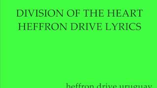 Division of the Heart Heffron Drive letra
