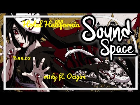 (Blox Saber/ Sound Space) - m1dy ft. OZIGIRI - Hotel Hellfornia (98.03%) (no pause)