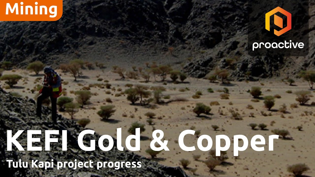 KEFI Gold and Copper chairman on Tulu Kapi progress and road ahead 
