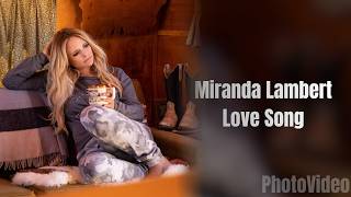 Miranda Lambert - Love Song