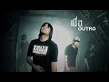 เบื่อ : OUTRO [Official MV]