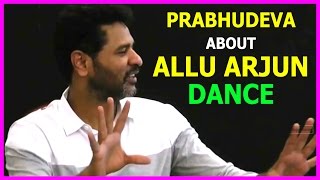 Prabhu Deva About Allu Arjun Dance Performance In Top Lesi Poddi Song