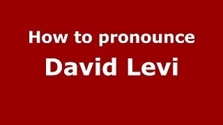 How to pronounce David Levi