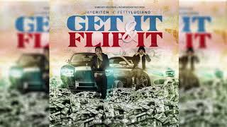 FETTY LUCIANO FT JAY CRITCH - GET IT N FLIP IT (OFFICIAL AUDIO)
