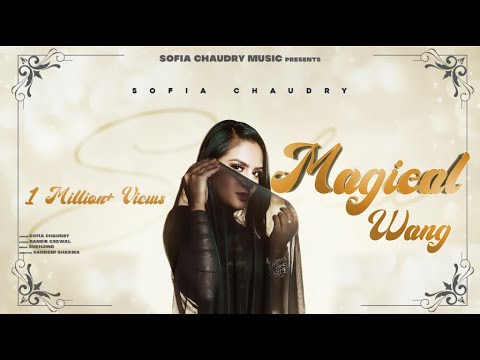 Magical Wang | Sofia Chaudry | Official Video | New Punjabi Song 2021