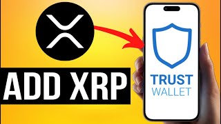 How To Add XRP Ripple Wallet Address to Trust Wallet (Step by Step Guide)