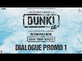 Dunki - Dialogue Promo 1 | Shah Rukh Khan | Rajkumar Hirani | Taapsee | In Cinemas Now
