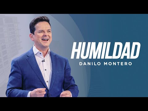 Humildad, la virtud más importante - Danilo Montero | Prédicas Cristianas 2023