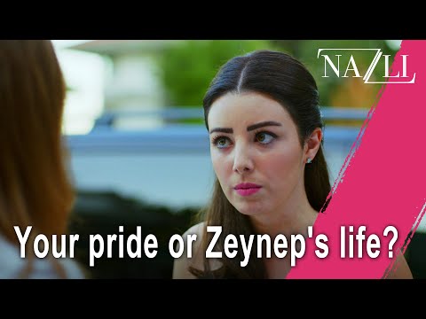 Your pride or Zeynep's life - Episode 13 | Nazlı