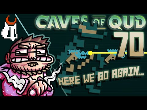 Caves of Qud - Ep 70 - Ma Muuruuun Nyshraar - Return to Hawan