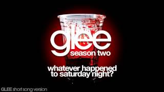 Glee - Whatever Happened To Saturday Night? - Episode Version [Short]