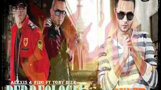 Alexis &amp; fido Ft Tony Dize - Deja Ver [ official music ] NEW 2011