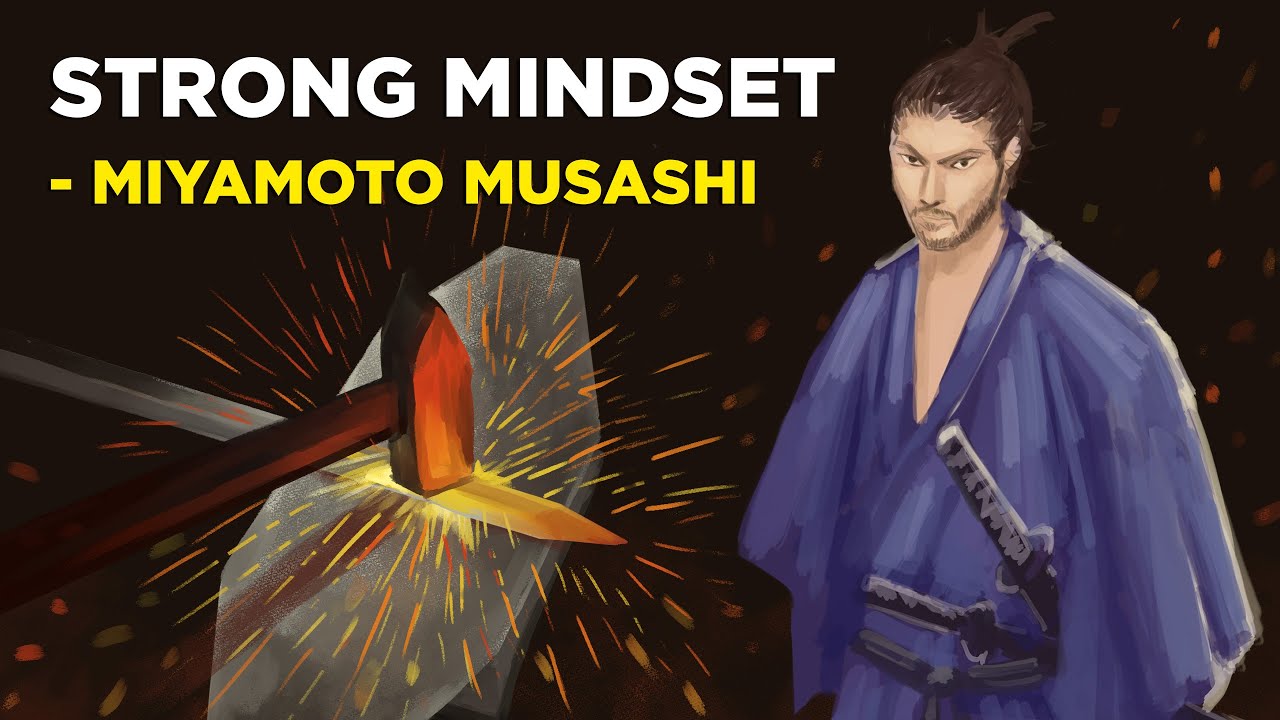 Miyamoto Musashi - 5 Ways To Develop A Strong Samurai Mindset