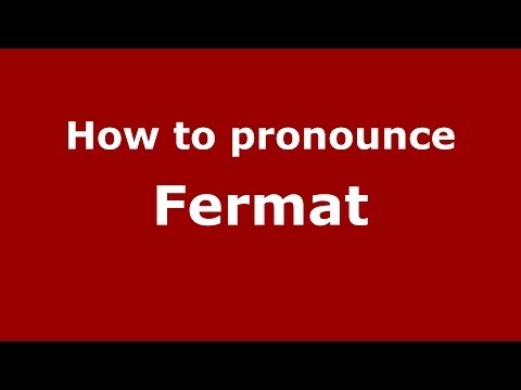 How to pronounce Fermat