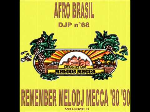 DJP N°68 - REMEMBER MELODY MECCA '80 '90 VOL.3 - AFRO BRASIL - Mix Deejay Pallì