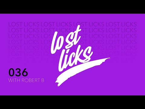 Lost Licks with Robert B | 036  (Progressive House, Melodic Techno, Progressive Trance)