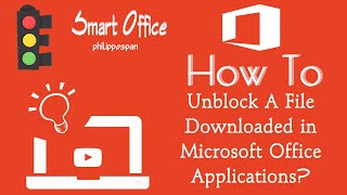 How To Unblock A File Downloaded in Microsoft Office Applications?