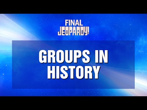 Groups in History | Final Jeopardy! | JEOPARDY!