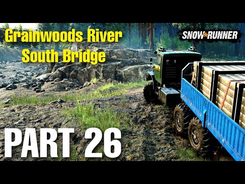 South Bridge Grainwoods River - SNOWRUNNER | Part 26 Full walkthrough (no commentary)