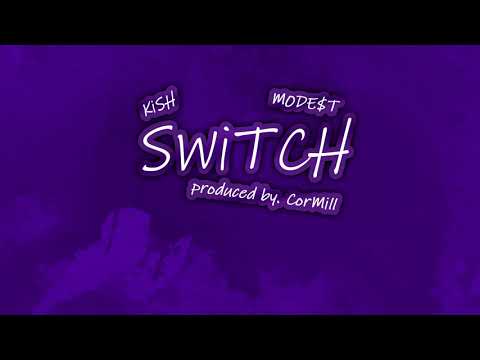 Kish - Switch ft. M0DE$T (prod. CorMill)