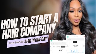 How To Start A Hair Company in 2023: How I made $14,000 in 1 Day Selling Hair
