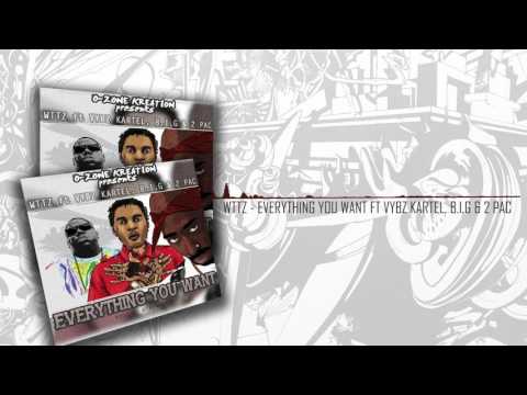 WTTZ - Everything You Want ft Vybz Kartel, Notorious BIG & 2 Pac