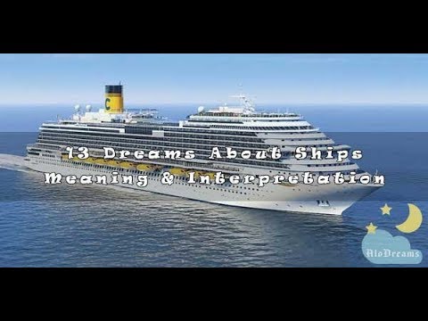 #235 Dreams About Ships -  Meaning & Interpretation